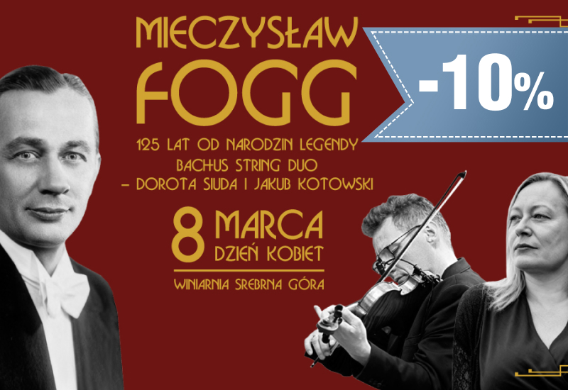  10% rabatu na Koncert 8 marca - Mieczysław FOGG 125 lat od narodzin legendy” 